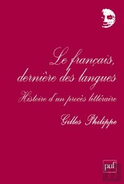 Le Français, Dernière Des Langues ; Histoire D'Un Procès Littéraire