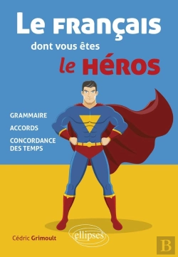 Bertrand.pt - Le Français Dont Vous Êtes Le Héros : Grammaire, Accords, Concordance Des Temps