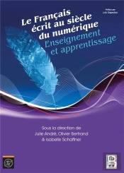 Le Français Écrit Au Siècle Du Numérique ; Enseignement Et Apprentissage