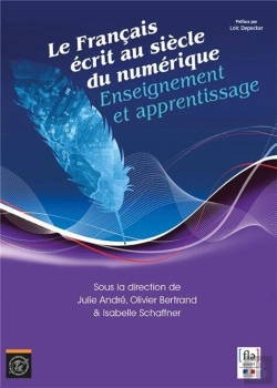 Bertrand.pt - Le Français Écrit Au Siècle Du Numérique ; Enseignement Et Apprentissage