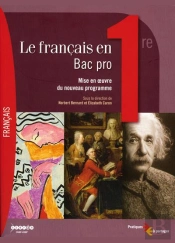Le Francais En 1re Bac Pro - Mise En Oeuvre Du Nouveau Programme