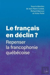Le Français En Déclin ? Repenser La Francophonie Québécoise