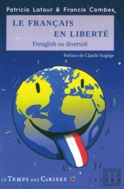 Le Français En Liberté ; Frenglish Ou Diversité