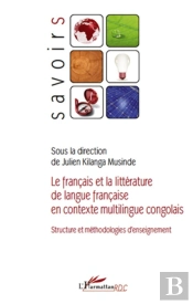 Le Français Et La Littérature De Langue Française En Contexte Multilingue ; Structure Et Méthode