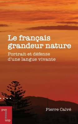 Bertrand.pt - Le Français Grandeur Nature : Portrait Et Défense D'Une Langue Vivante