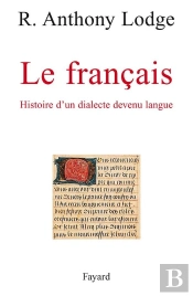 Le Francais, Histoire D'Un Dialecte Devenu Langue