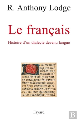 Bertrand.pt - Le Francais, Histoire D'Un Dialecte Devenu Langue