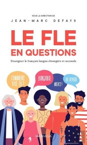 Le Français Langue Étrangère En Questions ; Pourquoi Et Comment Enseigner Le Fle ?