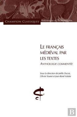 Bertrand.pt - Le Français Médiéval Par Les Textes ; Anthologie Commentée