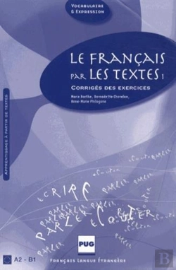 Bertrand.pt - Le Français Par Les Textes T.1 ; Corrigés