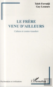 Le Frère Venu D'Ailleurs ; Culture Et Contre-Transfert