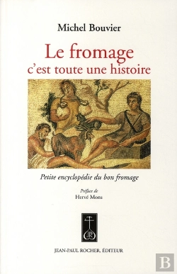 Bertrand.pt - Le Fromage ; C'Est Toute Une Histoire