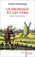 Le Fromage Et Les Vers ; L'Univers D'Un Meunier Du Xvi Siècle