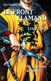Le Front Flamand 1214-1328 ; De Bouvines À Cassel
