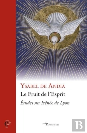 Le Fruit De L'Esprit : Études Sur Irénée De Lyon