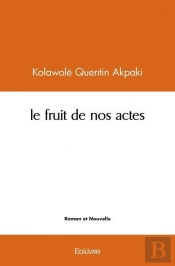 Le Fruit De Nos Actes