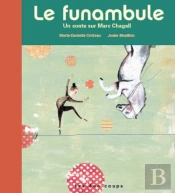 Le Funambule ; Un Conte Sur Marc Chagall