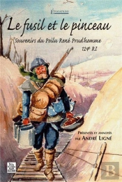 Le Fusil Et Le Pinceau ; Souvenirs Du Poilu René Prud'Homme, 124e Ri
