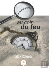 Le Futur Au Coin Du Feu