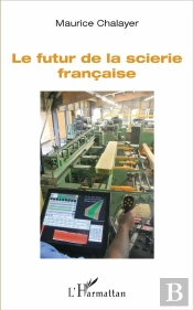Le Futur De La Scierie Francaise