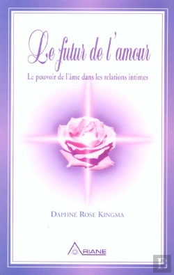 Bertrand.pt - Le Futur De L'Amour ; Le Pouvoir De L'Ame Dans Les Relations Intimes