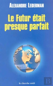 Le Futur Etait Presque Parfait