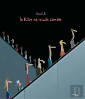 Le Futur Ne Recule Jamais