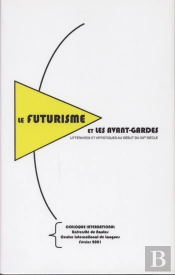 Le Futurisme Et Les Avant-Gardes Littéraires Et Artistiques Au Début Du Xxe Siècle
