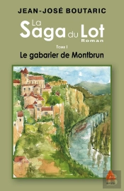 Le Gabarier De Montbrun, Tome1 De La Saga Du Lot