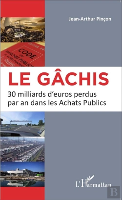 Bertrand.pt - Le Gâchis ; 30 Milliards D'Euros Perdus Par An Dans Les Achats Publics