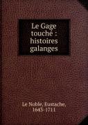 Le Gage Touche. Histoires Galantes