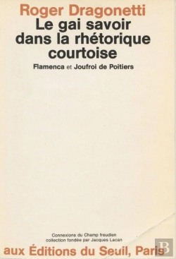 Bertrand.pt - Le Gai Savoir Dans La Rhetorique Courtoise. Flamenca Et Joufroi De Poitiers