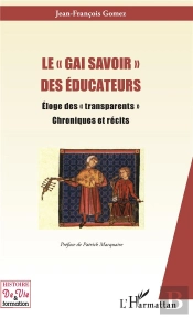 Le 'Gai Savoir' Des Éducateurs ; Éloge Des 'Transparents', Chroniques Et Récits