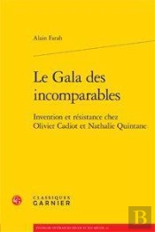 Le Gala Des Incomparables ; Invention Et Résistance Chez Olivier Cadiot Et Nathalie Quintane