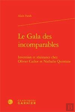 Bertrand.pt - Le Gala Des Incomparables ; Invention Et Résistance Chez Olivier Cadiot Et Nathalie Quintane