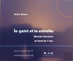 Bertrand.pt - Le Galet Et La Crevette ; Rêveries Havraises Au Bord De L'Eau