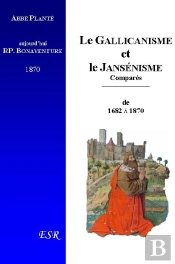 Le Gallicanisme Et Le Jansénisme Comparés, Depuis 1682 Jusqu'À Nos Jours (1870)