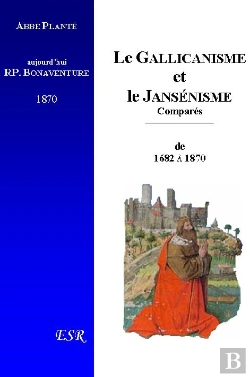 Bertrand.pt - Le Gallicanisme Et Le Jansénisme Comparés, Depuis 1682 Jusqu'À Nos Jours (1870)