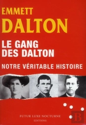 Le Gang Des Daltons ; Notre Veritable Histoire