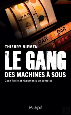 Bertrand.pt - Le Gang Des Machines À Sous : Cash Facile Et Règlements De Comptes