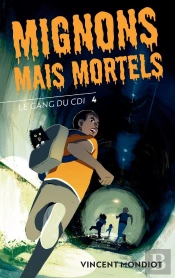 Le Gang Du Cdi Tome 4 : Mignons Mais Mortels