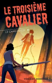 Le Gang Du Cdi Tome 6 : Le Troisième Cavalier