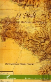 Le Gaoulé ; Une Révolte À La Martinique Sous La Régence