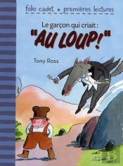 Le Garcon Qui Criait : 'Au Loup !'