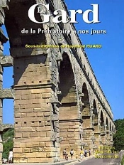 Le Gard ; De La Préhistoire À Nos Jours