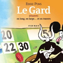Bertrand.pt - Le Gard (Illustre) En Long, En Large Et En Travers