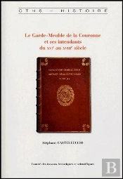 Le Garde-Meuble De La Couronne Et Ses Intendants Du Xvie Au Xviiie Siècle