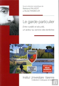 Bertrand.pt - Le Garde Particulier ; Entre Ruralité Et Sécurité, Un Acteur Au Service Des Territoires