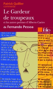 Le Gardeur De Troupeaux Et Les Autres Poèmes D'Alberto Caeiro, De Fernando Pessoa (Essai Et Dossier)