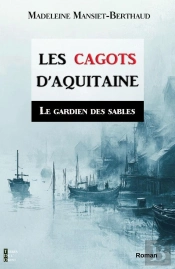 Le Gardien Des Sables Tome 1 : Le Gardien Des Sables Tome 1 : Les Cagots D'Aquitaine
